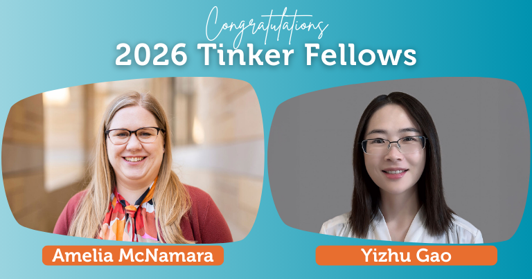2026 Tinker Fellows Amelia McNamara and Yizhu Gao